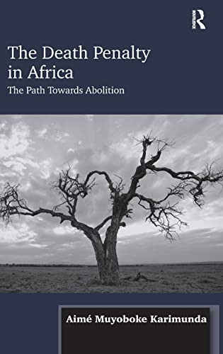 The Death Penalty in Africa: The Path Towards Abolition von Routledge